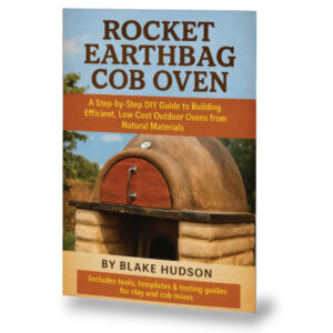 Rocket cob oven with Earthbag D.I.Y Manual: Build a Super-Efficient Outdoor Oven Using Rocket Stove Technology, Earthbag & Cob – A Complete Hands-On Guide